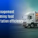 How Is Fleet Management Transforming Food Transportation Efficiency?