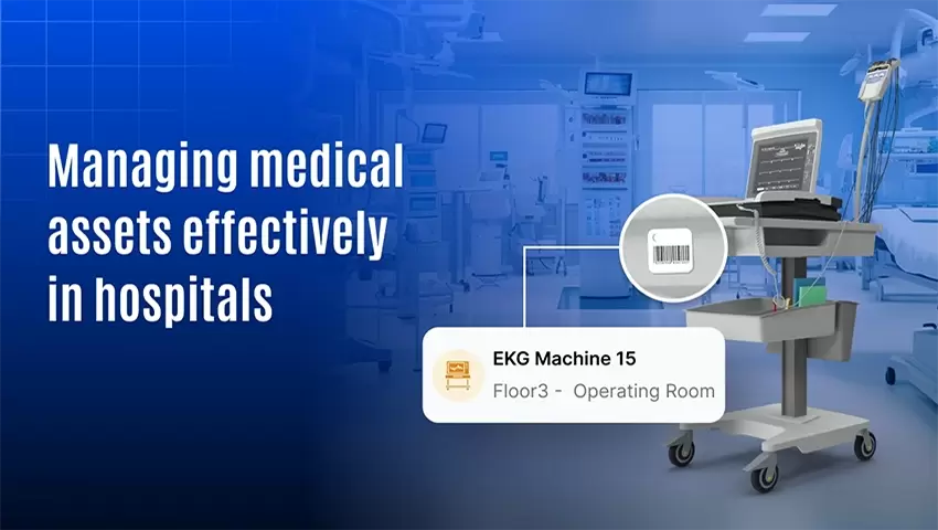 How Asset Tracking Software Helps Hospitals Manage Medical Assets Effectively